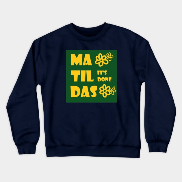 matildas Crewneck Sweatshirt by zzzozzo